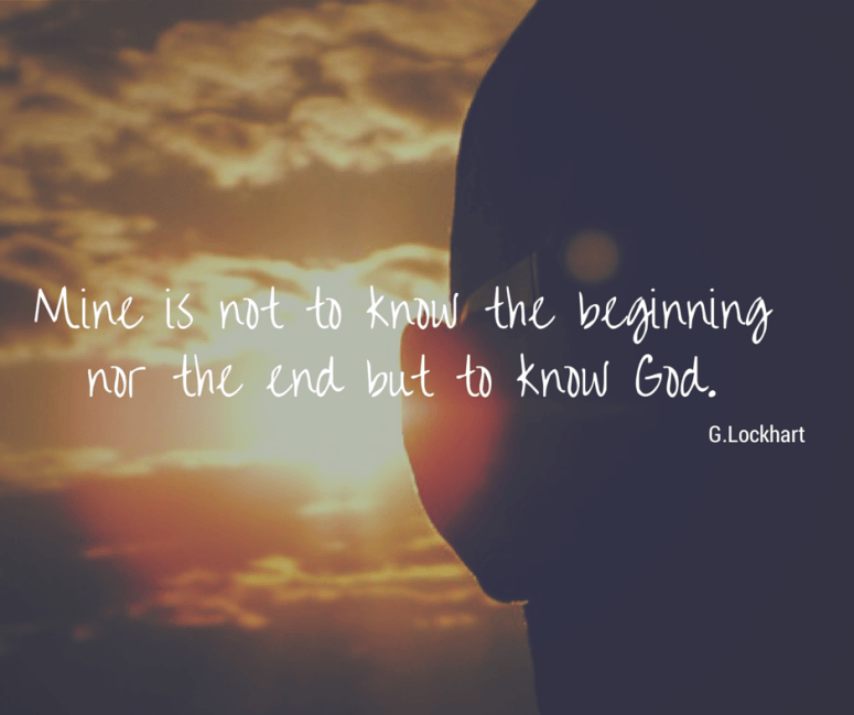 Mine is not to know the beginning nor