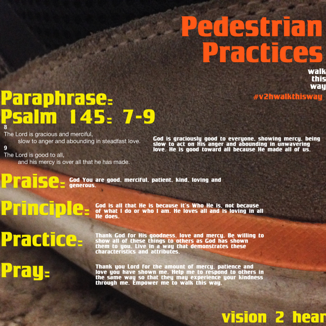 Pedestrian Practices #1 psalm 145-7-9