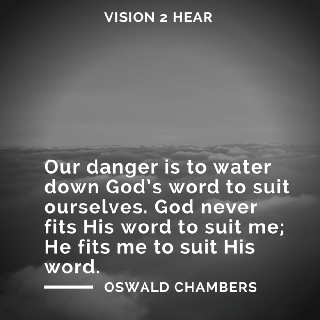 Our danger is to water down God’s word